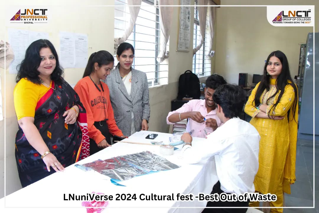 LNUniverse 2024 Cultural Fest – “Best Out of Waste” at JNCT Professional University!